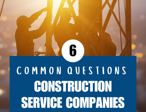 6 Common Questions Construction Service Companies are Asked